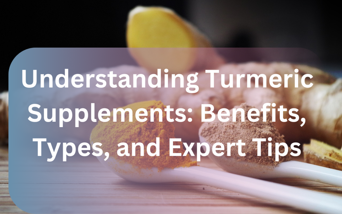 Turmeric Supplements Benefits, Types and Expert Tips | Nutriessential